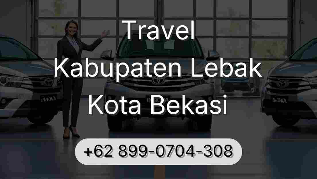 Travel Kabupaten Lebak Kota Bekasi
