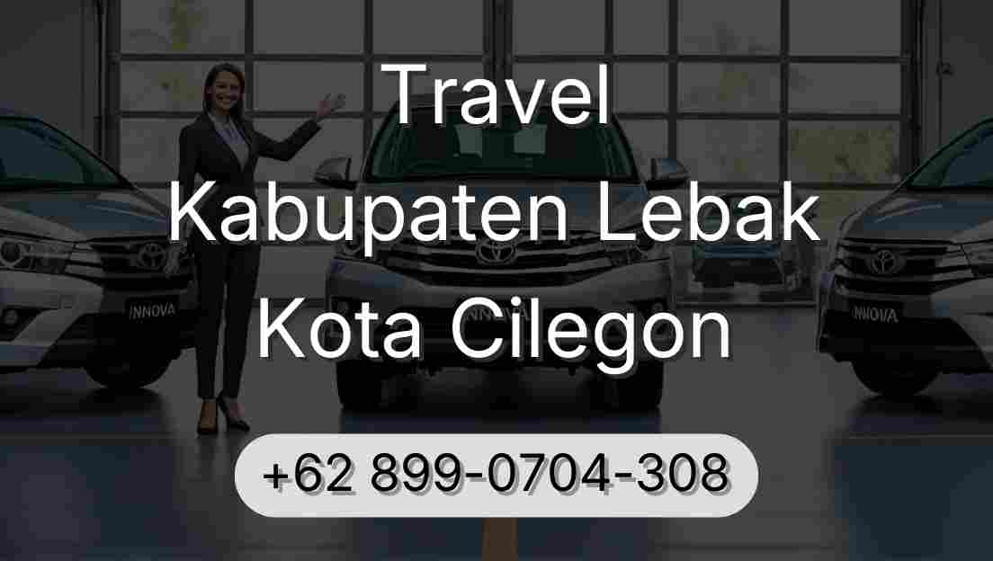 Travel Kabupaten Lebak Kota Cilegon