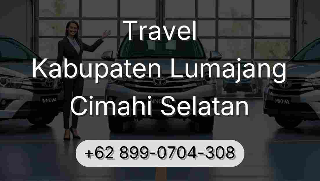 Travel Kabupaten Lumajang Cimahi Selatan