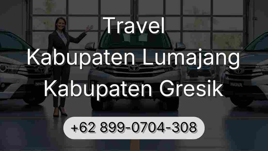 Travel Kabupaten Lumajang Kabupaten Gresik