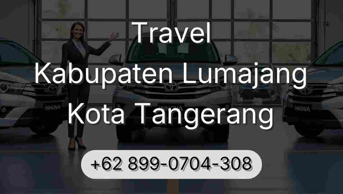 Travel Kabupaten Lumajang Kota Tangerang