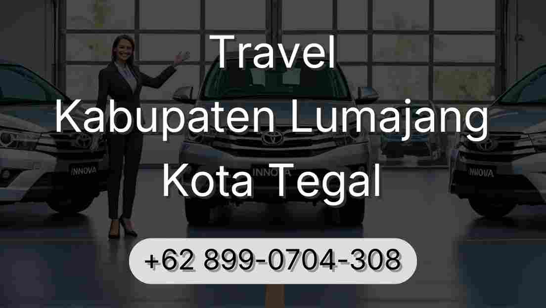 Travel Kabupaten Lumajang Kota Tegal