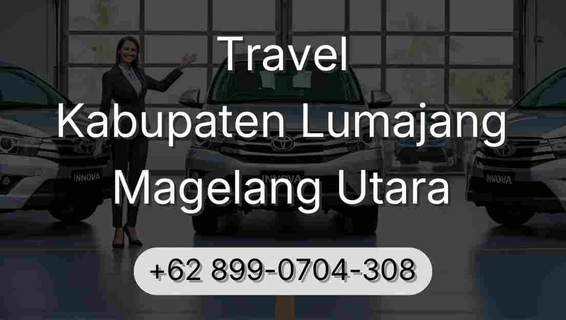 Travel Kabupaten Lumajang Magelang Utara