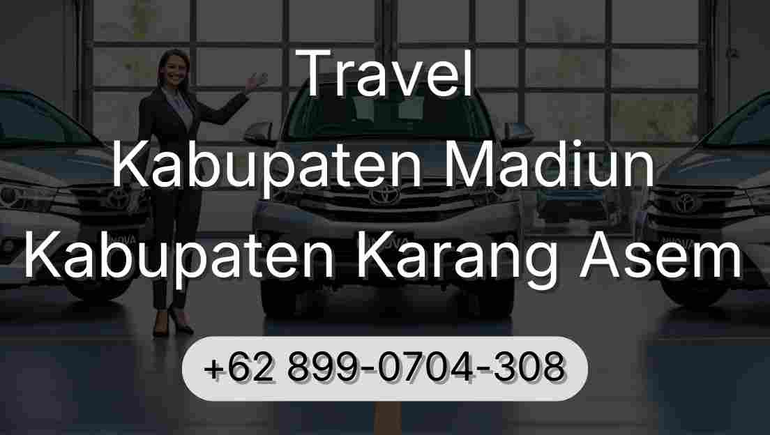 Travel Kabupaten Madiun Kabupaten Karang Asem