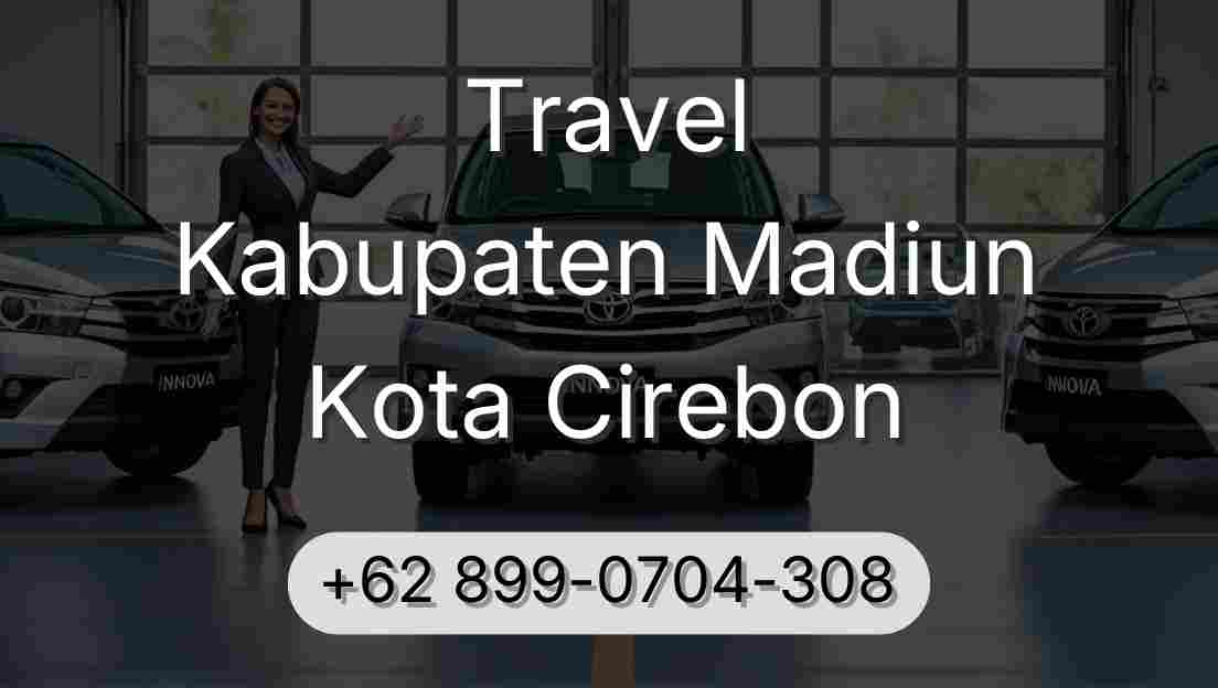 Travel Kabupaten Madiun Kota Cirebon