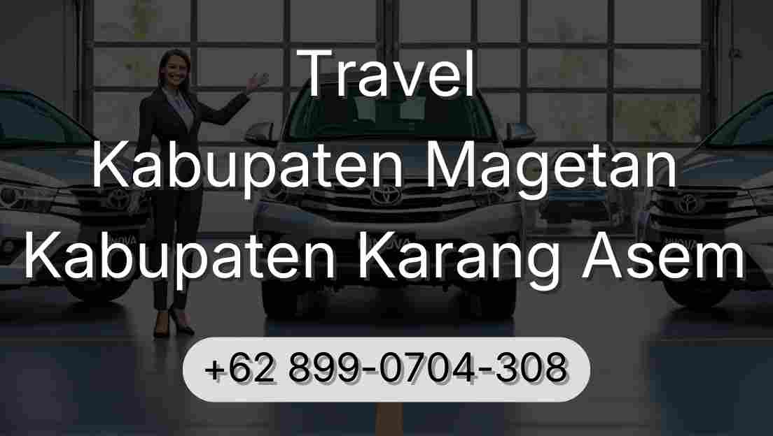 Travel Kabupaten Magetan Kabupaten Karang Asem