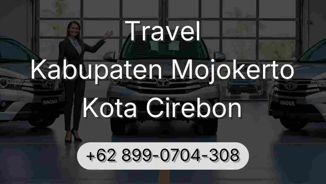 Travel Kabupaten Mojokerto Kota Cirebon