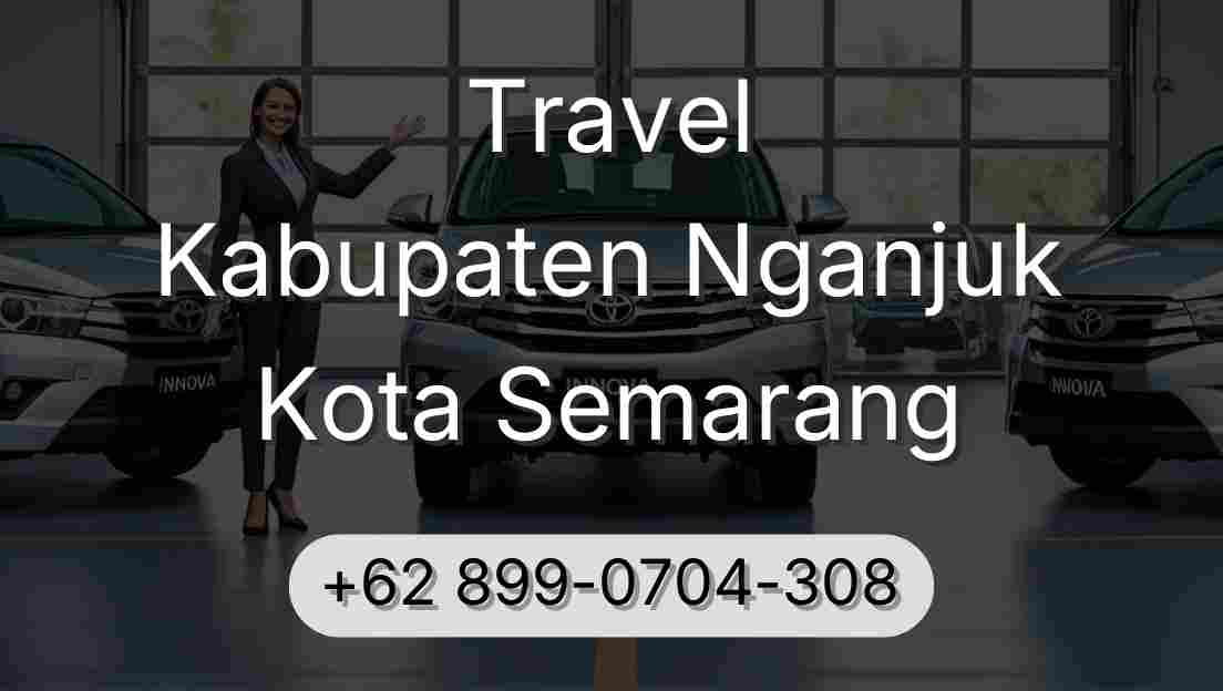Travel Kabupaten Nganjuk Kota Semarang