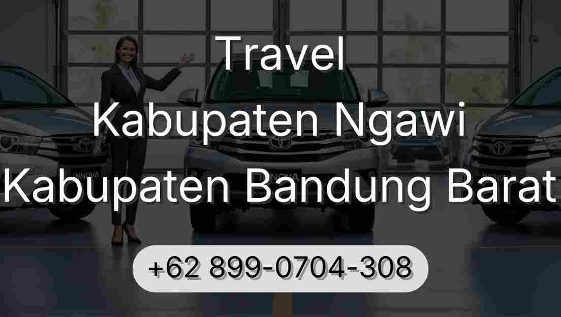 Travel Kabupaten Ngawi Kabupaten Bandung Barat