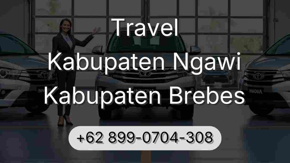Travel Kabupaten Ngawi Kabupaten Brebes