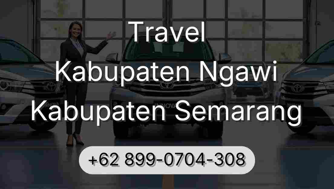 Travel Kabupaten Ngawi Kabupaten Semarang