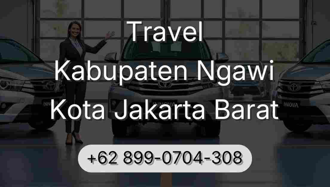Travel Kabupaten Ngawi Kota Jakarta Barat