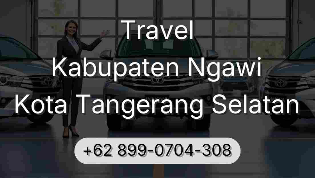Travel Kabupaten Ngawi Kota Tangerang Selatan