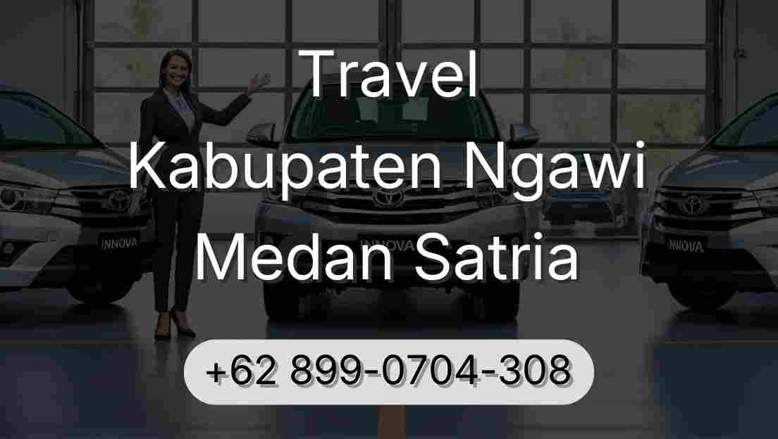 Travel Kabupaten Ngawi Medan Satria
