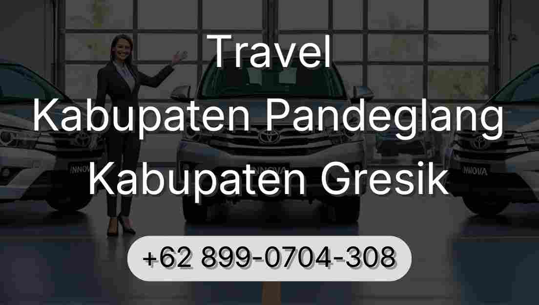 Travel Kabupaten Pandeglang Kabupaten Gresik