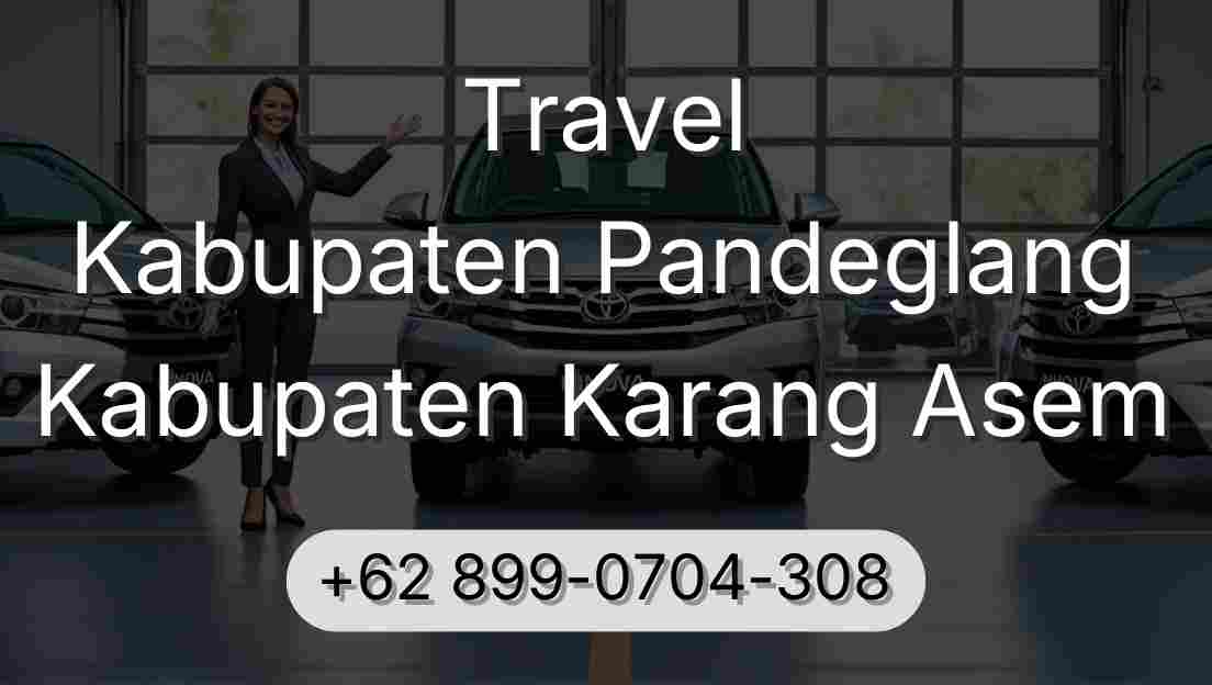 Travel Kabupaten Pandeglang Kabupaten Karang Asem