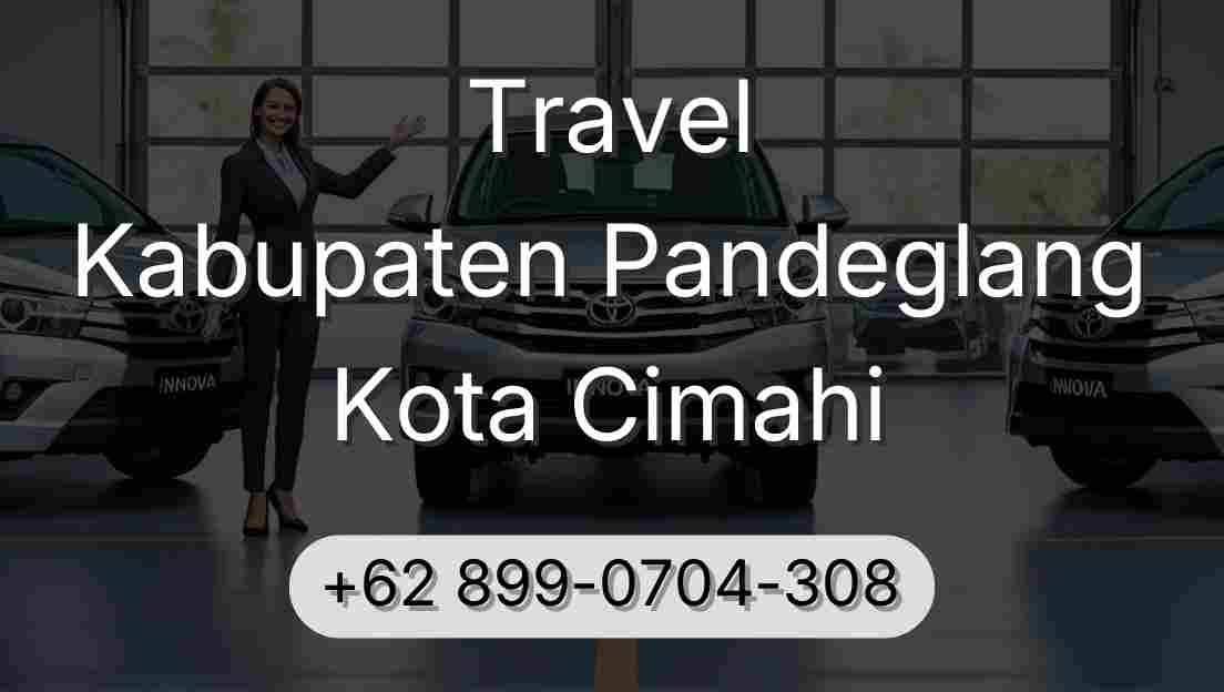 Travel Kabupaten Pandeglang Kota Cimahi