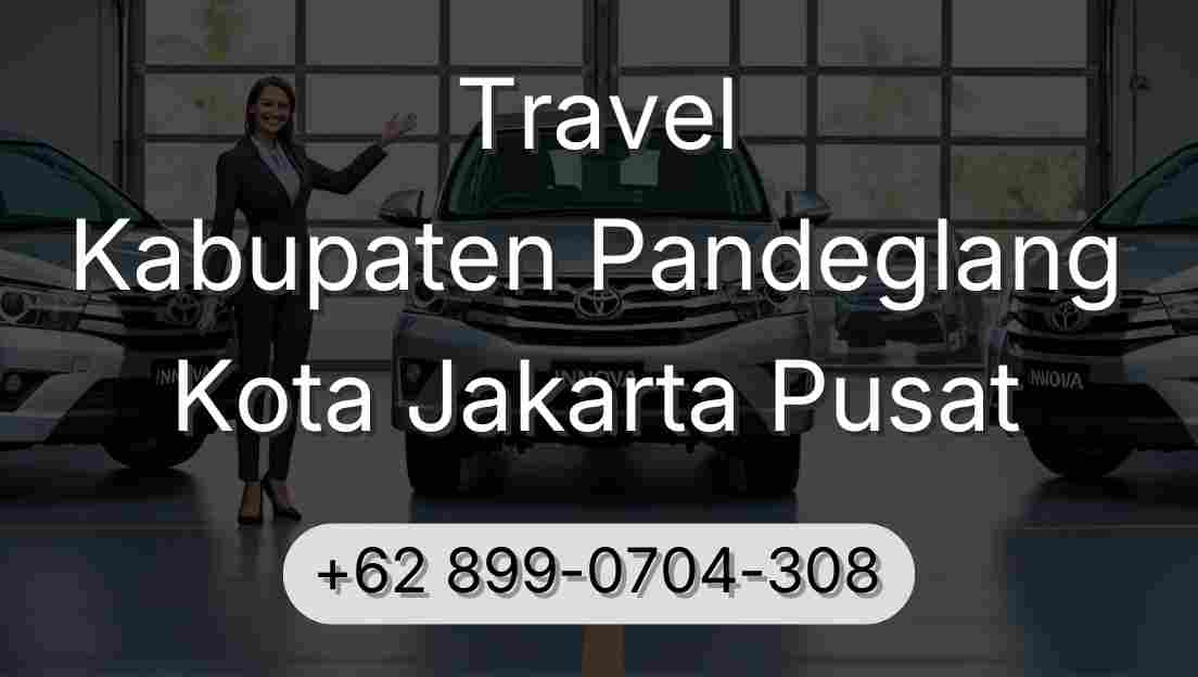 Travel Kabupaten Pandeglang Kota Jakarta Pusat