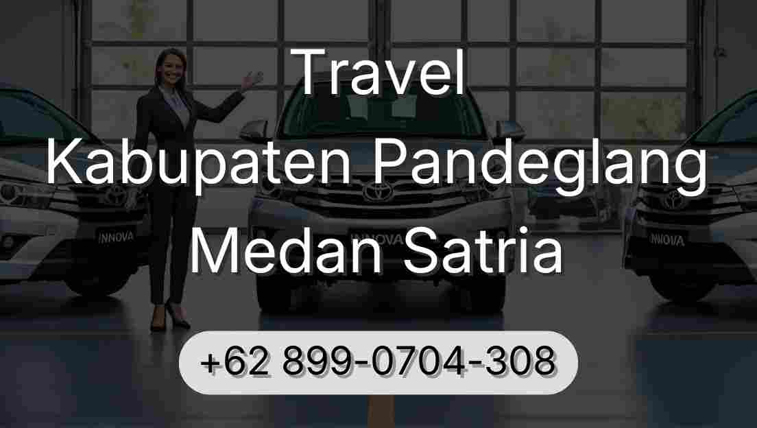 Travel Kabupaten Pandeglang Medan Satria