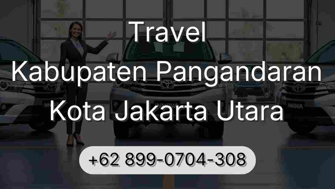 Travel Kabupaten Pangandaran Kota Jakarta Utara
