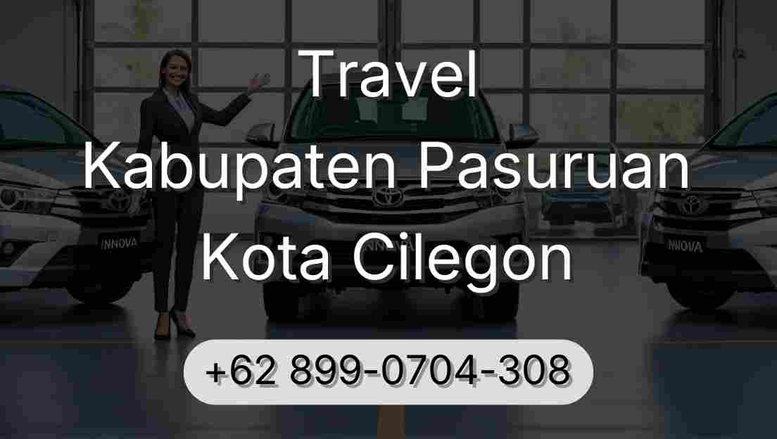 Travel Kabupaten Pasuruan Kota Cilegon