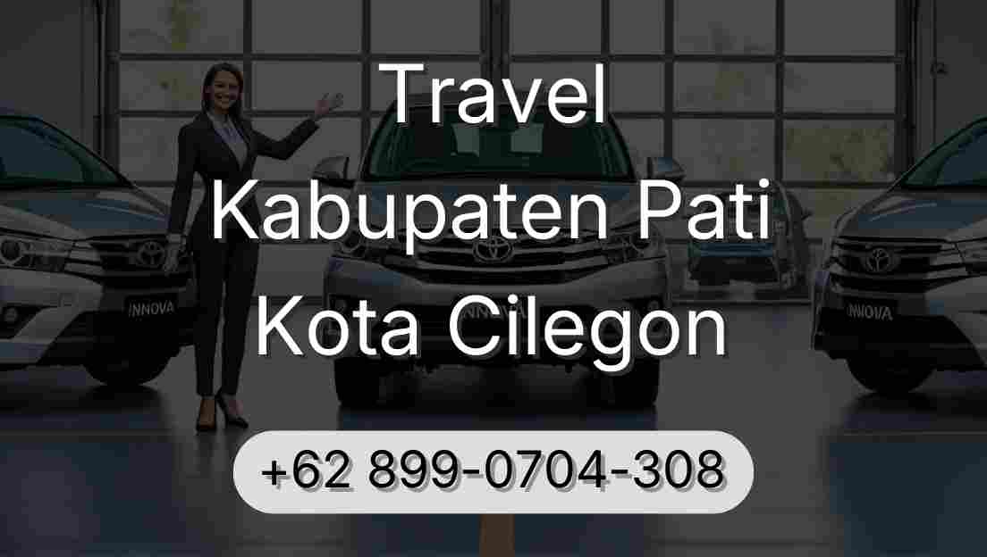 Travel Kabupaten Pati Kota Cilegon