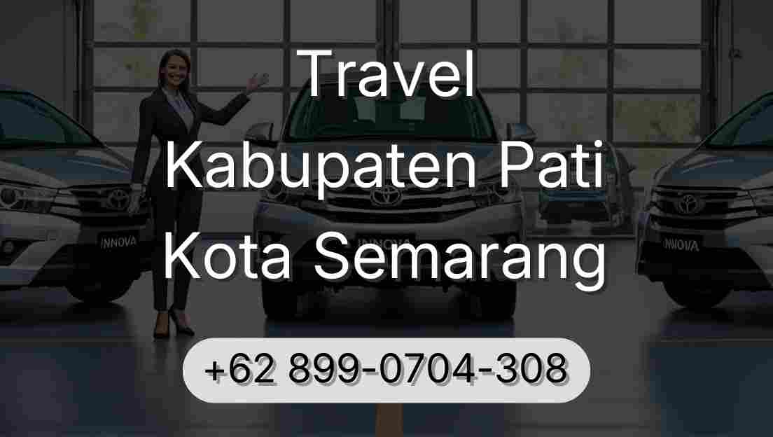 Travel Kabupaten Pati Kota Semarang