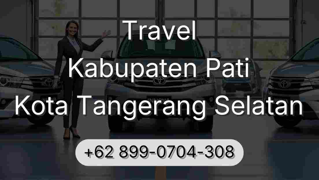 Travel Kabupaten Pati Kota Tangerang Selatan