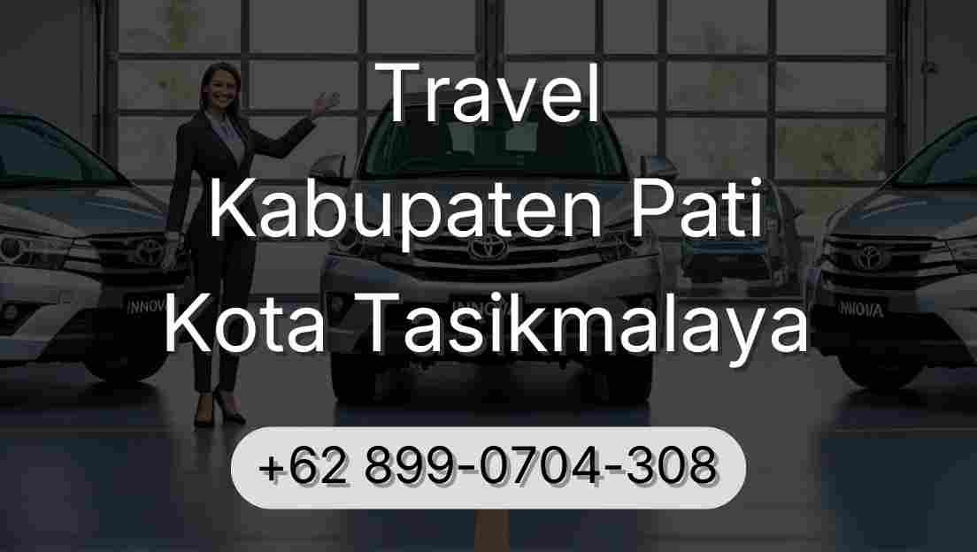 Travel Kabupaten Pati Kota Tasikmalaya