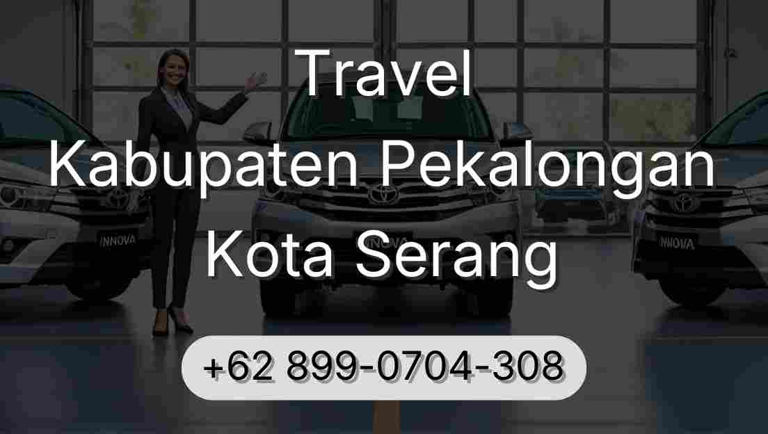 Travel Kabupaten Pekalongan Kota Serang