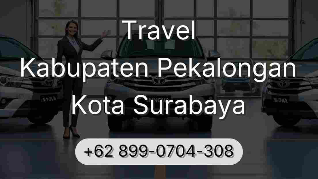 Travel Kabupaten Pekalongan Kota Surabaya