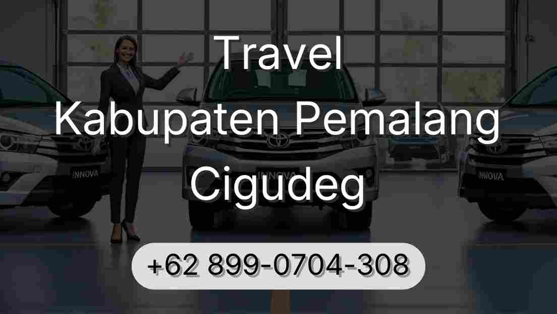 Travel Kabupaten Pemalang Cigudeg
