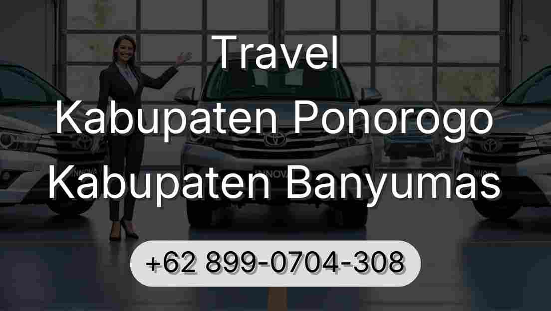 Travel Kabupaten Ponorogo Kabupaten Banyumas