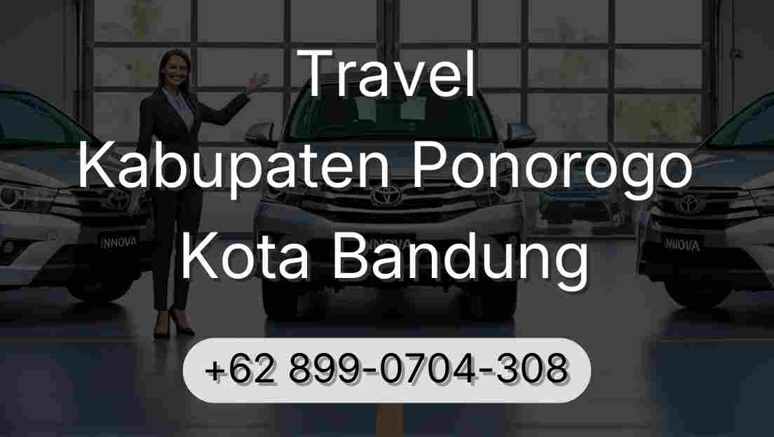Travel Kabupaten Ponorogo Kota Bandung