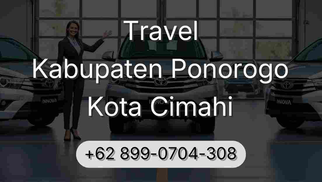 Travel Kabupaten Ponorogo Kota Cimahi