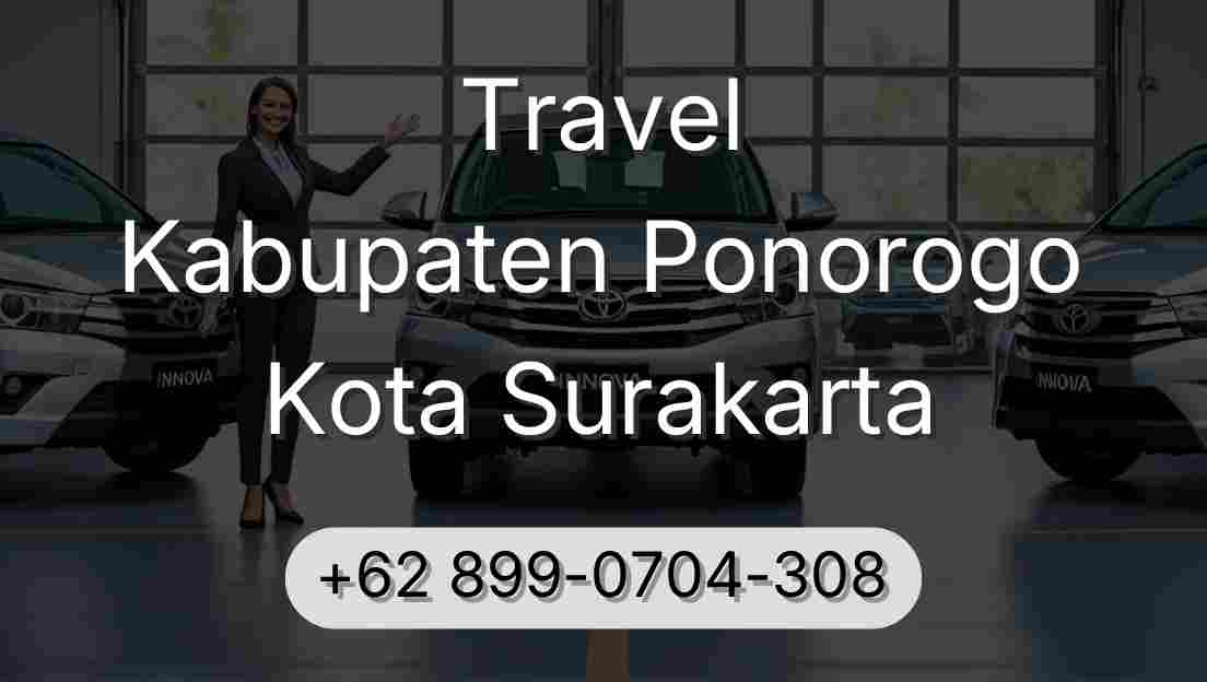 Travel Kabupaten Ponorogo Kota Surakarta