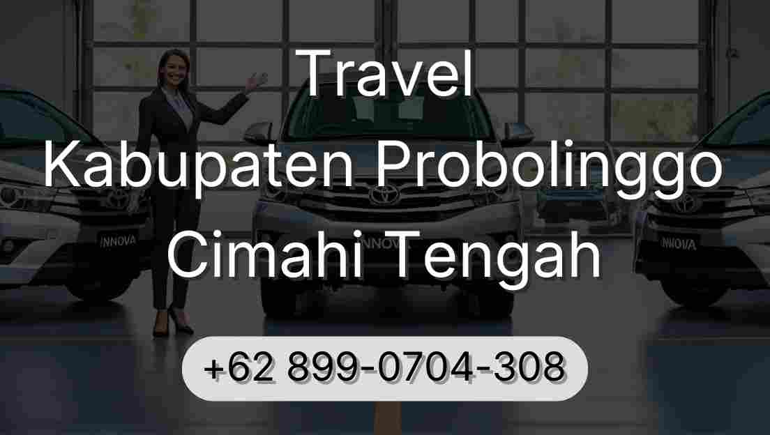 Travel Kabupaten Probolinggo Cimahi Tengah