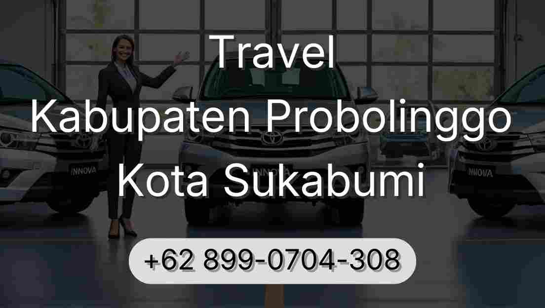 Travel Kabupaten Probolinggo Kota Sukabumi