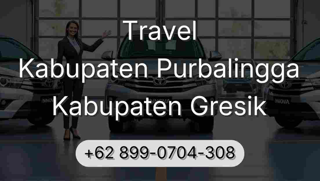 Travel Kabupaten Purbalingga Kabupaten Gresik