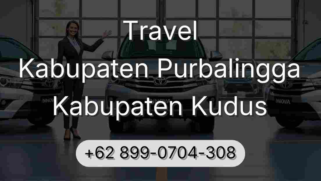 Travel Kabupaten Purbalingga Kabupaten Kudus