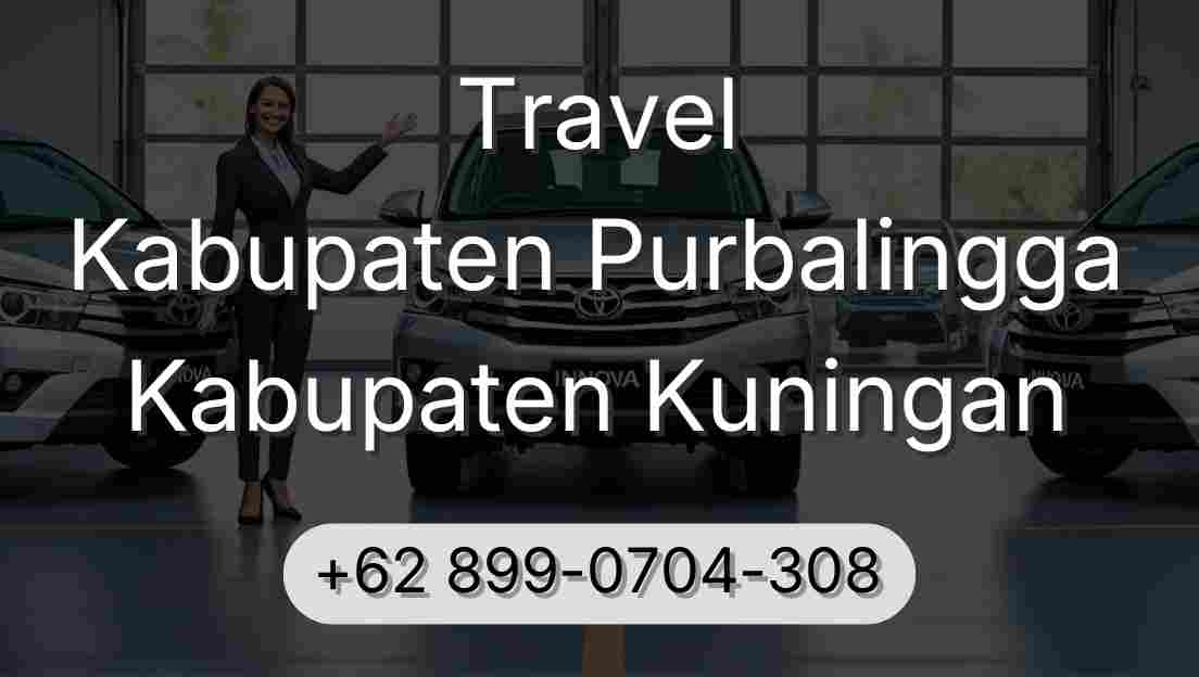 Travel Kabupaten Purbalingga Kabupaten Kuningan