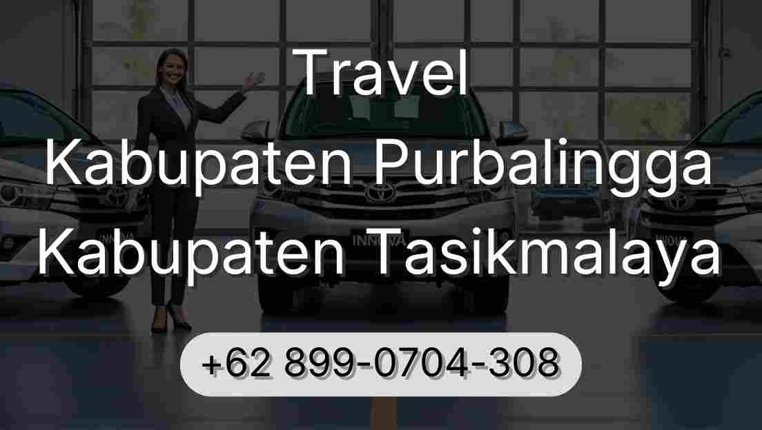 Travel Kabupaten Purbalingga Kabupaten Tasikmalaya