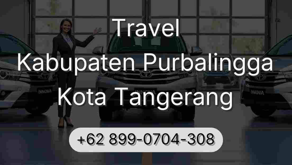 Travel Kabupaten Purbalingga Kota Tangerang
