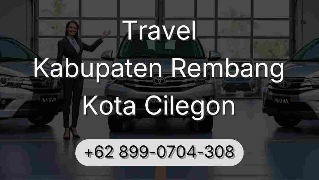 Travel Kabupaten Rembang Kota Cilegon
