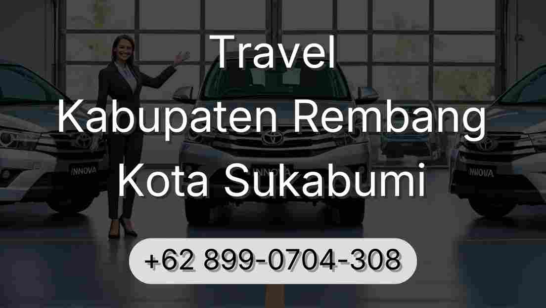 Travel Kabupaten Rembang Kota Sukabumi