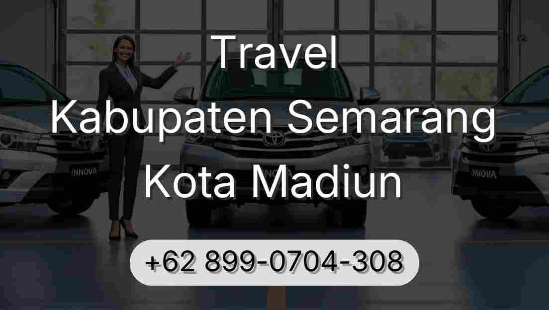 Travel Kabupaten Semarang Kota Madiun