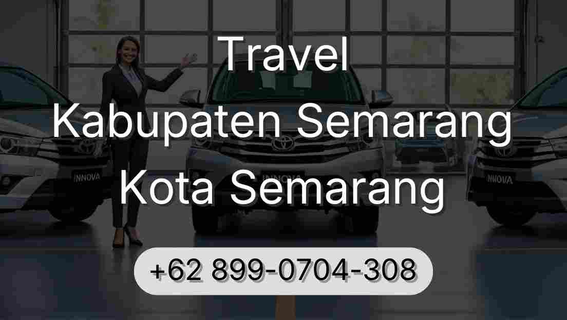Travel Kabupaten Semarang Kota Semarang
