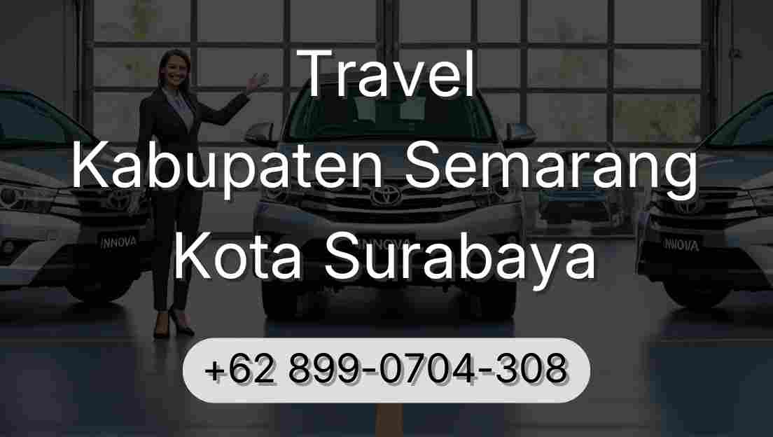Travel Kabupaten Semarang Kota Surabaya