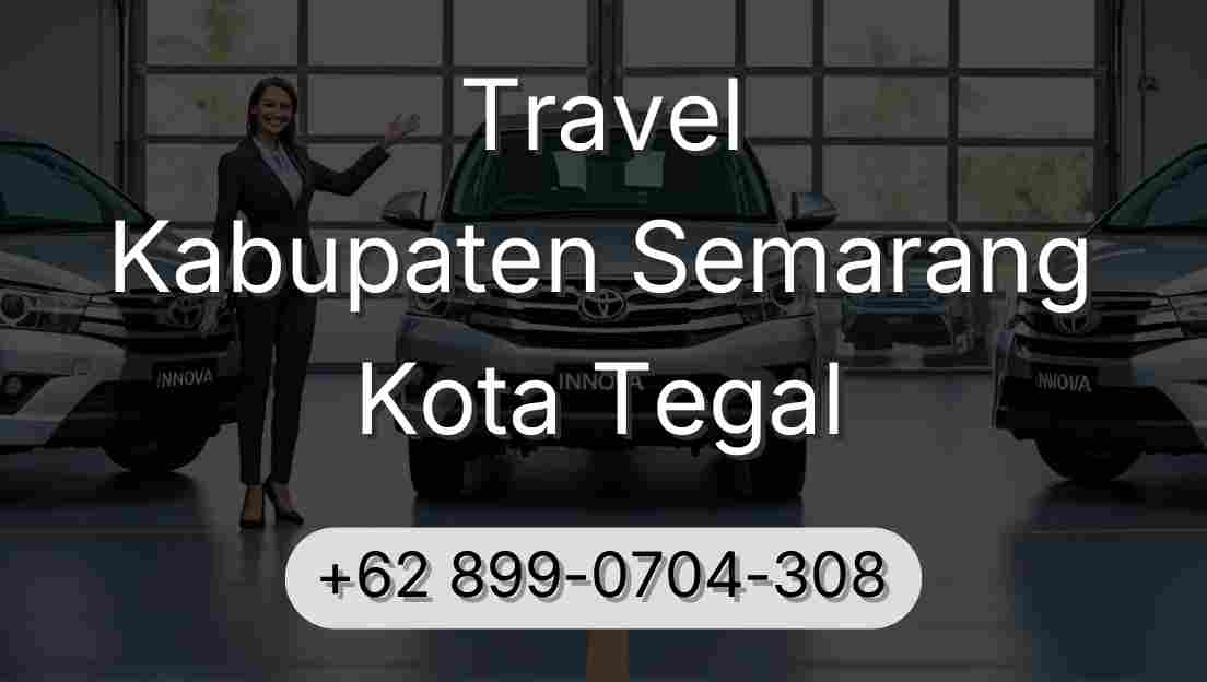 Travel Kabupaten Semarang Kota Tegal