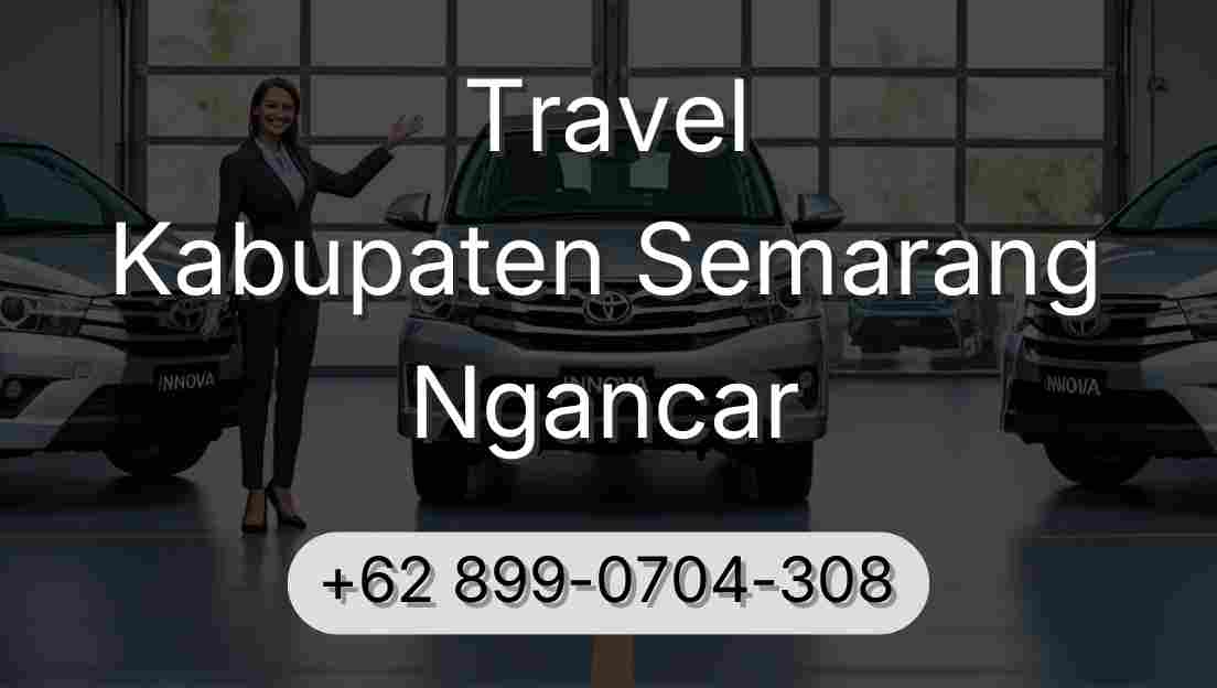 Travel Kabupaten Semarang Ngancar